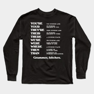 Grammar, Bitches ))(( Correct F*cking Contractions Long Sleeve T-Shirt